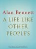 Alan Bennett: A Life Like Other People's, Buch
