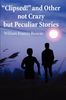 William F. Browne: Clipsed! and Other Not Crazy But Peculia Stories, Buch