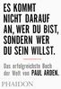 Paul Arden: Es kommt nicht darauf an, wer Du bist, sondern wer Du sein willst, Buch