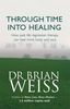 Brian L. Weiss: Through Time into Healing, Buch