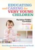 Doris Bergen; Rebecca Reid; Louis Torelli: Educating and Caring for Very Young Children: The Infant/Toddler Curriculum, Buch