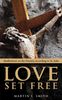 Martin L. Smith: Love Set Free: Meditations on the Passion According to St John, Buch