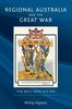Philip Payton: Regional Australia and the Great War: 'The Boys from Old Kio', Buch