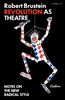 Robert Brustein: Revolution as Theatre: Notes on the New Radical Style, Buch