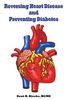 Kent R. Rieske: Reversing Heart Disease and Preventing Diabetes: Apply Science to Lower Cholesterol 100 Points; Reduce Arterial Plaque 50% in 25 Months; And Improve H, Buch