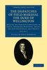 Arthur Wellesley Wellington: The Dispatches of Field Marshal the Duke of Wellington: During His Various Campaigns in India, Denmark, Portugal, Spain, the Low Countries, and France, Buch