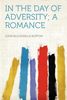 John Bloundelle-Burton: In the Day of Adversity; A Romance, Buch