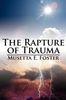 Musetta E. Foster: The Rapture of Trauma, Buch