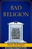 Ross Douthat: Bad Religion: How We Became a Nation of Heretics, Buch