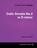 George Frideric Handel (1685-1759): George Frideric Handel - Cello Sonata No.2 in D Minor - A Score for the Cello, Buch