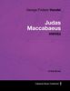 George Frideric Handel (1685-1759): George Frideric Handel - Judas Maccabaeus - Hwv63 - A Full Score, Buch