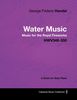 George Frideric Handel (1685-1759): George Frideric Handel - Water Music - Music for the Royal Fireworks - Hwv348-350 - A Score for Solo Piano, Buch