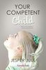 Jesper Juul: Your Competent Child: Toward a New Paradigm in Parenting and Education, Buch