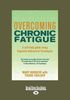 Trudie Chalder: Overcoming Chronic Fatigue: A Self-Help Guide Using Cognitive Behavioral Techniques (Large Print 16pt), Buch