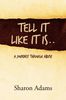 Sharon Adams: Tell It Like It Is..: A Journey Through Abuse, Buch