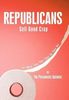 The Pessimistic Optimist: Republicans Sell Good Crap: It's about Time They Clean Up Their ACT, Buch