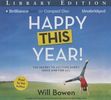 Will Bowen: Happy This Year!: The Secret to Getting Happy Once and for All, CD