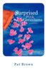 Pat Brown: Surprised Pink Geraniums: A Memoir, Buch