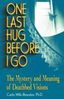Wills-Brandon, Carla, M. A.: One Last Hug Before I Go: The Mystery and Meaning of Deathbed Visions, Buch