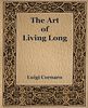 Luigi Cornaro: The Art of Living Long (1916), Buch