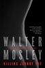 Walter Mosley: Killing Johnny Fry: A Sexistential Novel, Buch