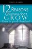 Tony A. D. Green: Twelve Reasons Christians Don't Grow...Even in Good Churches!, Buch