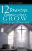 Tony A. D. Green: Twelve Reasons Christians Don't Grow...Even in Good Churches!, Buch