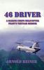 Arnold Reiner: 46 Driver a Marine Corps Helicopter Pilot's Vietnam Memoir, Buch