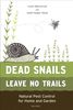 Loren Nancarrow: Dead Snails Leave No Trails: Natural Pest Control for Home and Garden, Buch