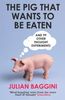 Julian Baggini: The Pig That Wants To Be Eaten, Buch