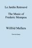 Wilfrid Mellers: Le Jardin Retrouv . the Music of Frederic Mompou., Buch