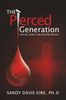 Sandy Davis Kirk: The Pierced Generation. Healing Hearts and Igniting Revival., Buch