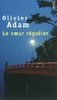 Olivier Adam: Le coeur régulier, Buch