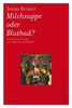 Jonas Briner: Milchsuppe oder Blutbad?, Buch