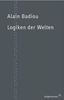 Alain Badiou: Logiken der Welten, Buch