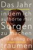 Thomas von Steinaecker: Das Jahr, in dem ich aufhörte, mir Sorgen zu machen, und anfing zu träumen, Buch
