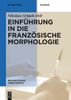 Nikolaus Schpak-Dolt: Einführung in die französische Morphologie, Buch