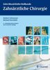 Zahn-Mund-Kiefer-Heilkunde. Lehrbuchreihe zur Aus- und Weiterbildung / Zahn-Mund-Kiefer-Heilkunde (Chirurgie). Lehrbuch zur Aus- und Weiterbildung / Zahnärztliche Chirurgie, Buch