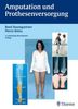 Rene Baumgartner: Amputation und Prothesenversorgung der unteren Extremität, Buch