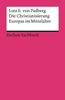 Lutz E. von Padberg: Die Christianisierung Europas im Mittelalter, Buch