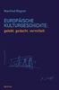 Manfred Wagner: Europäische Kulturgeschichte: gelebt, gedacht, vermittelt, Buch