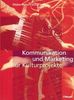 Walter B. Fischer: Kommunikation und Marketing für Kulturprojekte, Buch
