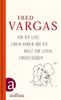 Fred Vargas: Von der Liebe, linken Händen und der Angst vor leeren Einkaufskörben, Buch