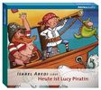 Isabel Abedi: Heute ist Lucy Piratin, CD
