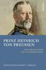Ernst D. Baron von Mirbach: Prinz Heinrich von Preussen, Buch