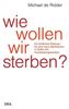 Michael de Ridder: Wie wollen wir sterben?, Buch