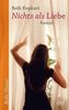 Beth Kephart: Nichts als Liebe, Buch
