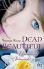 Yvonne Woon: Dead Beautiful - Unendliche Sehnsucht, Buch