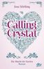 Joss Stirling: Calling Crystal 03. Die Macht der Seelen, Buch