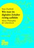Tom Chatfield: Wie man im digitalen Zeitalter richtig aufblüht, Buch